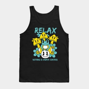 Relax Nothing Is Under Control Tank Top